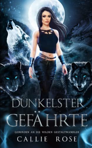 Dunkelster Gefährte (Gebunden an die wilden Gestaltwandler, Band 1) Dunkelster Gefährte (Gebunden an die wilden Gestaltwandler, Band 1)