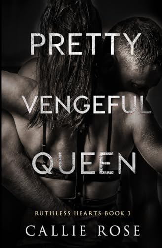 Pretty Vengeful Queen (Ruthless Hearts, Band 3) Pretty Vengeful Queen (Ruthless Hearts, Band 3) von Independently published