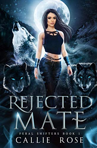 Rejected Mate: A Reverse Harem Shifter Romance (Feral Shifters, Band 1) von Independently published