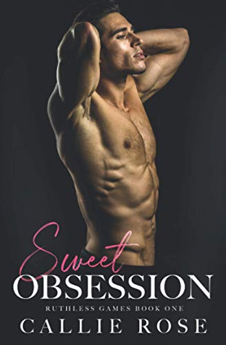 Sweet Obsession: A Dark New Adult Romance (Ruthless Games, Band 1) von Independently published