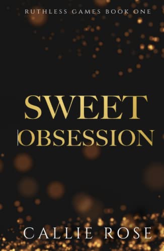 Sweet Obsession: A Dark New Adult Romance (Ruthless Games, Band 1)