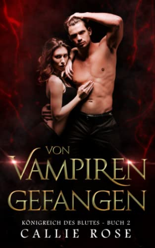 Von Vampiren gefangen (Königreich des Blutes, Band 2) Von Vampiren gefangen (Königreich des Blutes, Band 2) von Independently published