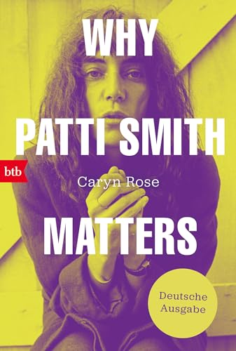 Why Patti Smith Matters: Deutsche Ausgabe von btb Verlag