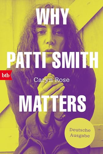 Why Patti Smith Matters: Deutsche Ausgabe von btb