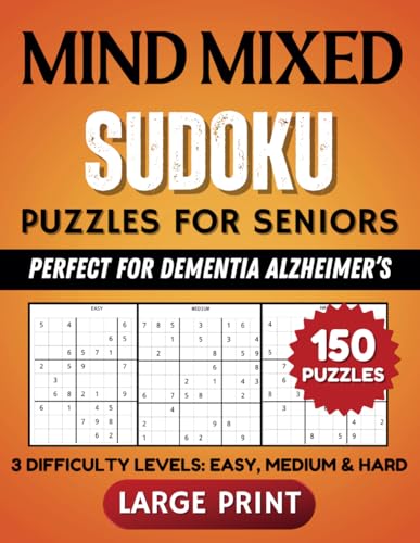 Mind Mixed Sudoku Puzzles For Seniors: Perfect for Dementia Alzheimer's von Independently published