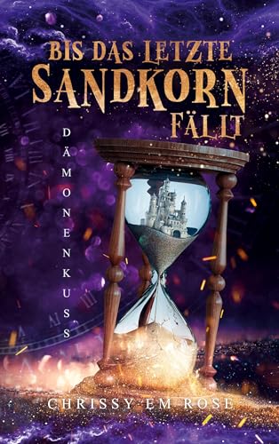 Bis das letzte Sandkorn fällt: Dämonenkuss
