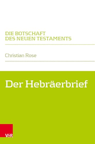 Der Hebräerbrief (Die Botschaft des Neuen Testaments) von Vandenhoeck + Ruprecht