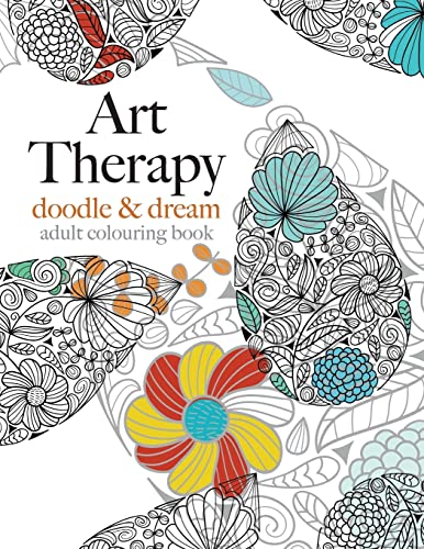 Art Therapy: doodle & dream: Inspiring art therapy for creative relaxation von Bell & MacKenzie Publishing