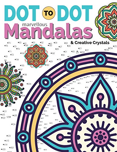 Dot To Dot Marvellous Mandalas & Creative Crystals: Intricate Anti-Stress Designs To Complete & Colour (Dot To Dot Books For Adults, Band 2) von Bell & Mackenzie Publishing Limited