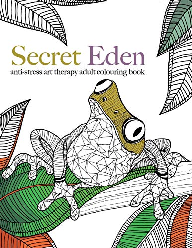 Secret Eden: anti-stress art therapy colouring book Secret Eden: anti-stress art therapy colouring book von Bell & MacKenzie Publishing