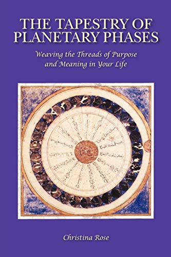 Tapestry of Planetary Phases: Weaving the Threads of Meaning and Purpose in Your Life von Wessex Astrologer