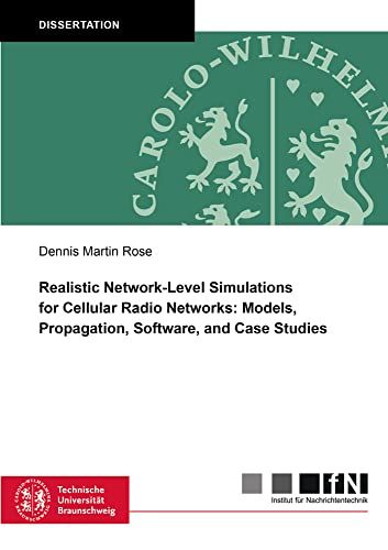 Realistic Network-Level Simulations for Cellular Radio Networks: Models, Propagation, Software, and Case Studies (Mitteilungen aus dem Institut für ... Universität Braunschweig, Band 71) von Shaker