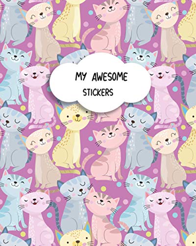 My Awesome Stickers: Cat Blank Sticker Album for Girls 8"10" 100 Pages (Blank Sticker Book for Girls, Band 5) von Independently published