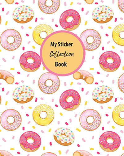 My Sticker Collection Book: Blank Sticker Book Sticker Album Cute Donuts Theme 8"x10" 100 Pages (Blank Sticker Book for Girls, Band 2) von Independently published