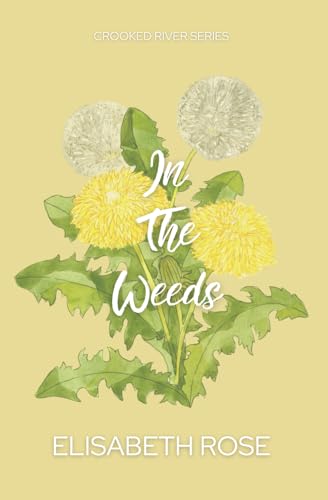 In The Weeds (The Crooked River Series, Band 2)