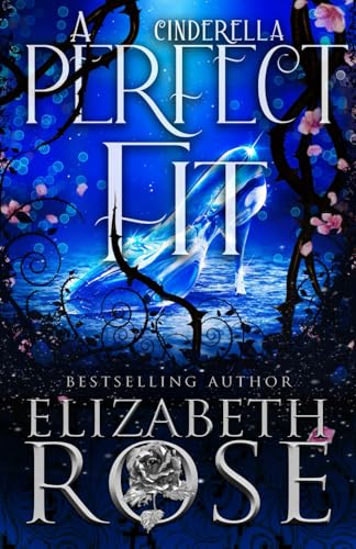 A Perfect Fit: A Retelling of Cinderella (Tangled Tales, Band 6) von Independently published