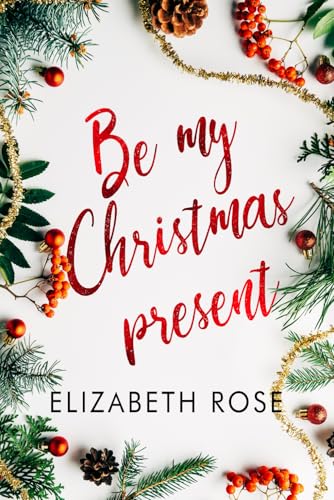 Be my Christmas Present von Independently published