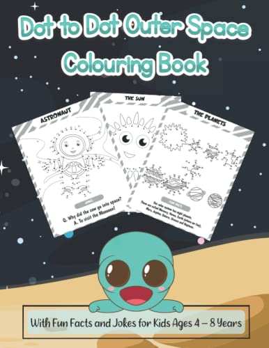 Dot to Dot Outer Space Colouring Book: With Fun Facts and Jokes for Kids Aged 4 - 8 Years (Children's Fun Activity Books) von Independently published
