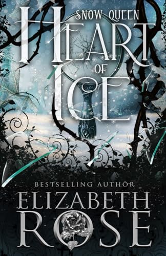Heart of Ice: A Retelling of the Snow Queen (Tangled Tales, Band 7) von Independently published