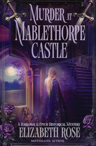 Murder at Mablethorpe Castle (A Harlowe & Fitch Historical Mystery, Band 1) von Oliver-Heber Books