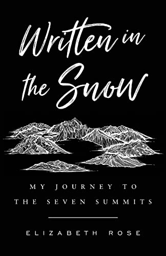 Written in the Snow: My Journey to the Seven Summits von Lioncrest Publishing