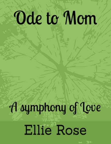 Ode to Mom: A symphony of Love von Independently published