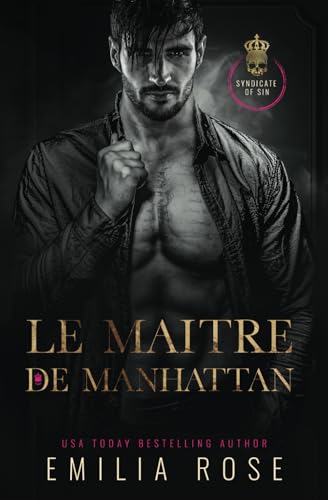 Le Maître de Manhattan: Une Romance Criminelle Sombre (Le Syndicat du Péché) von Emilia Rose LLC