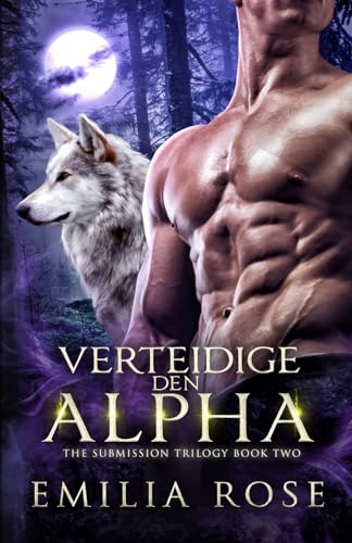 Verteidige den Alpha (The Submission Trilogy, Band 2)