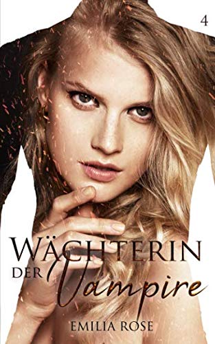 Wächterin der Vampire: Band 4 von Independently published