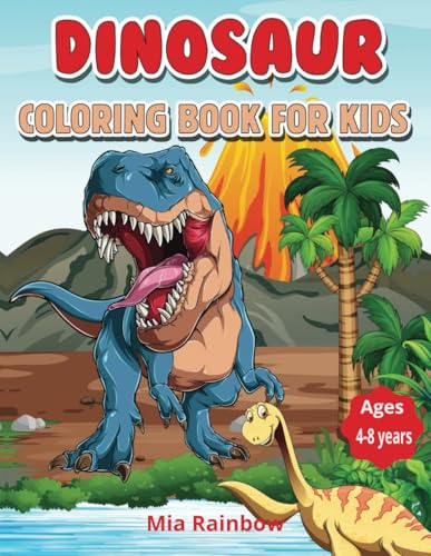 Dinosaur Coloring Book For Kids 4 to 8 years old: Your little dinosaur enthusiast will be thrilled with this fun-packed Dinosaur Coloring Book. von Independently published