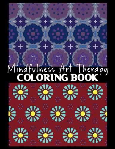 Mindfulness Art Therapy Coloring Book: Colouring book for adults von Independently published