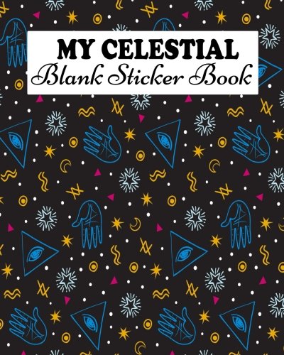 My Celestial Blank Sticker Book: Blank Sticker Collecting For kids Sticker Album Large Size von CreateSpace Independent Publishing Platform