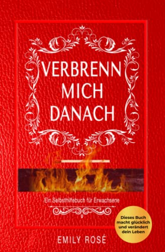 Verbrenn mich danach: Ein Selbsthilfebuch für Erwachsene (Rot Edition)
