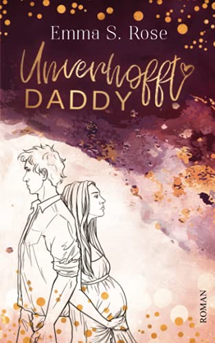 Unverhofft Daddy (Unverhofft in Seattle, Band 2) Unverhofft Daddy (Unverhofft in Seattle, Band 2) von Independently published