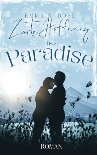 Zarte Hoffnung in Paradise (Kleine Stadt, große Gefühle, Band 3)
