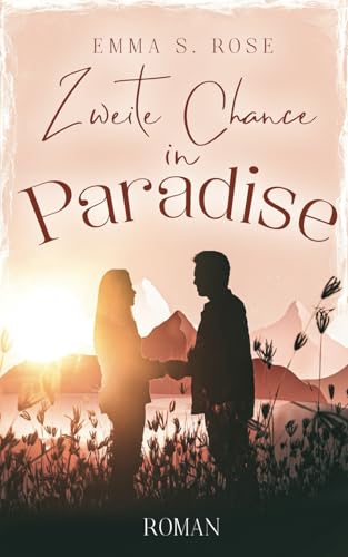 Zweite Chance in Paradise (Kleine Stadt, große Gefühle, Band 2) Zweite Chance in Paradise (Kleine Stadt, große Gefühle, Band 2) von Independently published