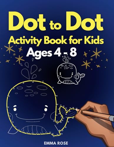 Dot to Dot Activity Book for Kids Ages 4-8: Develop Counting, Hand-Eye Coordination, and Fine Motor Skills with Engaging Puzzles von Independently published