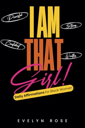 I AM that girl: Daily Affirmations for Women, Positive Affirmations for Manifesting, Positive Mindset, Self-Love, Self-Esteem Boosting for Women von Independently published