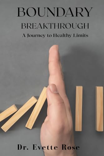 Boundary Breakthrough: A Journey to Healthy Limits von Independently published