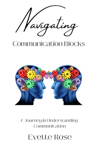 Navigating Communication Blocks: A Journey in Understanding Communication