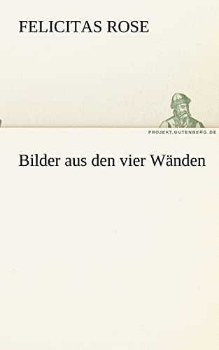 Bilder aus den vier Wänden (TREDITION CLASSICS) von tredition