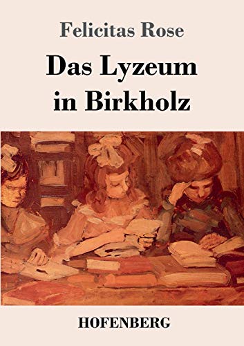 Das Lyzeum in Birkholz von Hofenberg