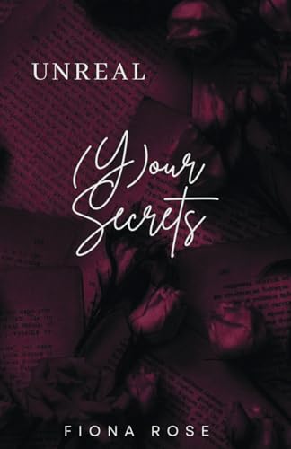 Unreal: (Y)our Secrets (Spicy Romance Kurzgeschichten) von Independently published