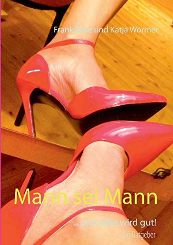 Mann sei Mann: … und alles wird gut!