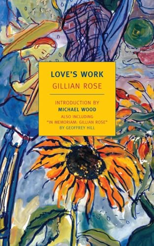 Love's Work: A Reckoning With Life von New York Review of Books