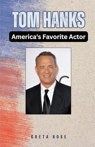 Tom Hanks: America's Favorite Actor Tom Hanks: America's Favorite Actor von ArcanaVerse Books