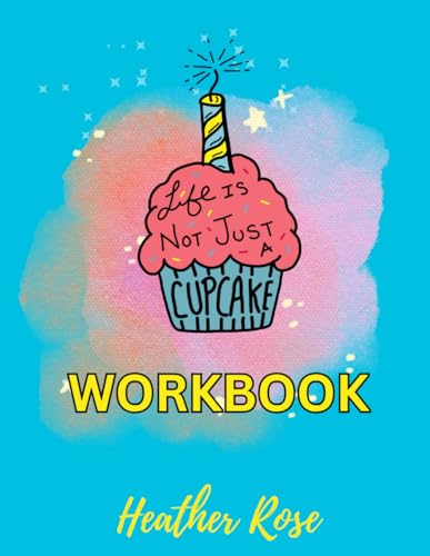 Life Is Not Just a Cupcake Workbook von Independently published