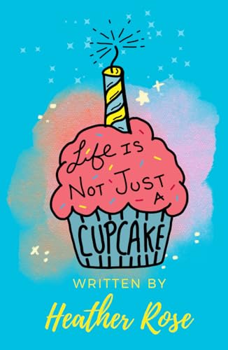 Life's Not Just a Cupcake von Independently published