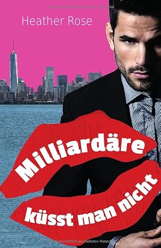 Milliardäre küsst man nicht