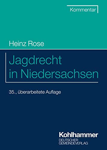 Jagdrecht in Niedersachsen (Kommunale Schriften für Niedersachsen) von Deutscher Gemeindeverlag GmbH